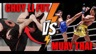 CHOY LI FUT VS MUAY THAI  Which style has the upper hand [upl. by Crutcher440]