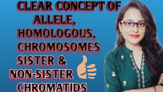 Basic Concept of Allele Homologous ChromosomesSister amp NonSister Chromatids [upl. by Suiratnauq842]