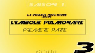 Ep 3 Première partie LEmbolie pulmonaire [upl. by Nicola]