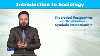 Theoretical Perspectives Symbolic Interactionism  Introduction to Sociology  SOC101Topic119 [upl. by Bissell]