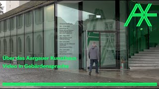 Über das Aargauer Kunsthaus Video in Gebärdensprache [upl. by Vories960]