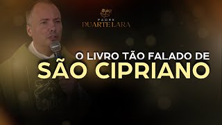 QUEM FOI SÃO CIPRIANO  PADRE DUARTE LARA [upl. by Jb]