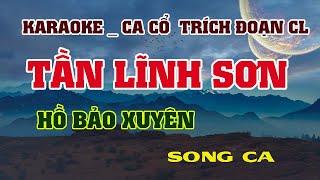 Tần Lĩnh Sơn Karaoke Ca Cổ  Tđ cải lương Đêm Lạnh Chùa Hoang [upl. by Courtland]