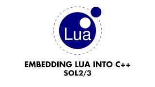 Sol2  Bindings amp Scripting Embedding Lua into C 22 [upl. by Whitaker539]