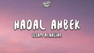 Issam Alnajjar  Hadal Ahbek Slowed  Reverb lyrics  1 HOUR [upl. by Tessie]