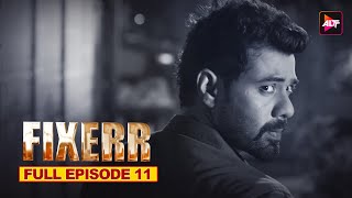 Fixerr Ep 11 Full Web Series in Hindi  Shabir A ALTTZEE5  New Released Latest Web Series 2024 [upl. by Viens]