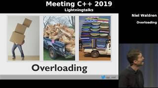 Overloading  Niel Waldren  Meeting C 2019 lightning talks [upl. by Niletac]