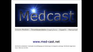 Medcast Innere Medizin  Chirurgie  Thromboembolieprophylaxe  Heparine  Marcumartherapie [upl. by Silden]