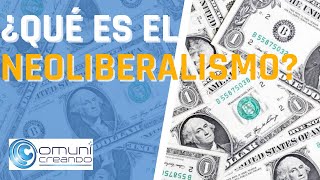 ¿QUÉ ES EL NEOLIBERALISMO  EXPLICADO FÁCIL [upl. by Akinorev977]