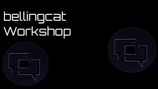 bellingcat Workshop [upl. by Selrahcnhoj314]