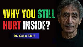 This Is Why You Feel Broken Inside  Dr Gabor Maté [upl. by Merola]