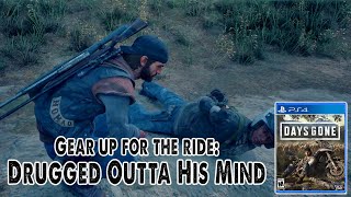 Days Gone  Mission Gear up for the ride  Drugged Outta His Mind  Gameplay and Walkthrough  PS4 [upl. by Ylera]