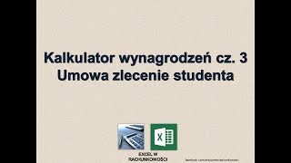 3 Kalkulator wynagrodzeń cz 3 Umowa zlecenie studenta Excel w Rachunkowości [upl. by Tombaugh]