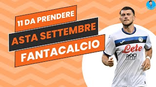 11 GIOCATORI DA PRENDERE ASTA DI SETTEMBRE  CONSIGLI FANTACALCIO  Guida Asta Settembre 202425 [upl. by Drofniw298]