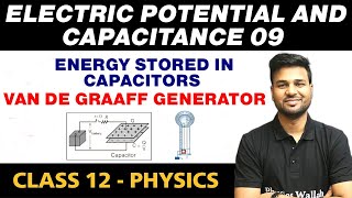 Electric Potential and Capacitance 09  Energy Stored in Capacitors Van de graaff Generator [upl. by Maison]