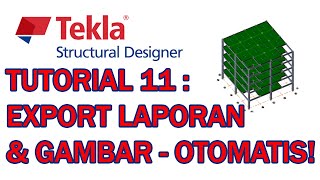 Export Laporan amp Gambar Struktur Otomatis   Tutorial Tekla Structural Designer [upl. by Nirej707]