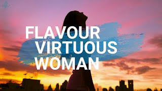 Flavour  Virtuous Woman Lyrics Video [upl. by Fassold344]