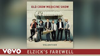 Old Crow Medicine Show  Elzicks Farewell Audio [upl. by Adnilym]