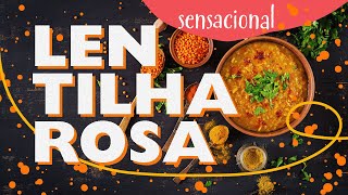 LENTILHA ROSA SENSACIONAL  Vida Veda Na Cozinha [upl. by Hcra]