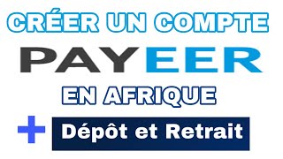 COMMENT CRÉER UN COMPTE PAYEER EN AFRIQUE  DÉPÔT  RETRAIT payeer argent cryptomonnaie business [upl. by Nnaycart]