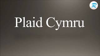 How to pronounce Plaid Cymru [upl. by Tnerual965]