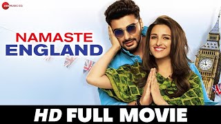 नमस्ते इंग्लैंड Namaste England  Arjun Kapoor Parineeti Chopra Aditya Seal  Full Movie 2018 [upl. by Cenac]