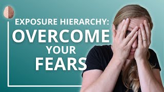 The Exposure Hierarchy How to do Exposure Therapy for Anxiety Anxiety Skills 20 [upl. by Iruy]