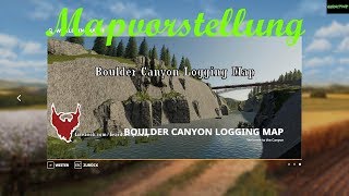 LS19  Mapvorstellung  Boulder Canyon Logging Map [upl. by Milicent]