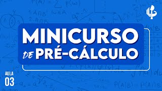 Minicurso de PréCálculo 2024  Dia 03 [upl. by Anoyek]