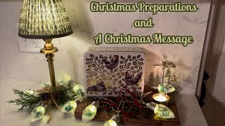 Last week of Christmas preparations and a Christmas Message [upl. by Lidia]