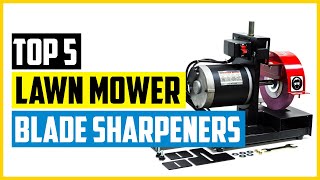 The 5 Best Lawn Mower Blade Sharpeners of 2023 [upl. by Devine]