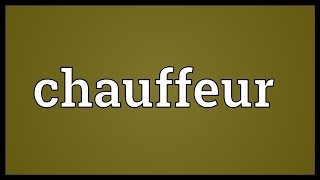 Chauffeur Meaning [upl. by Davon]