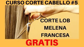 Como Hacer Corte Lob Corte Melena Francesa quotCURSO CORTE CABELLO 5quot [upl. by Elvyn419]