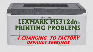 LEXMARK MS312dn PRINTING PROBLEMS 4 [upl. by Law]