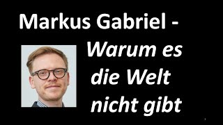 3c  Erkenntnistheorie 2020  Markus Gabriel quotWarum es die Welt nicht gibtquot [upl. by Asilanna]