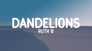 Ruth B  Dandelions Lyrics [upl. by Aviv]