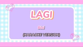 LAGI  Bini KARAOKE VERSION [upl. by Ayouqes]