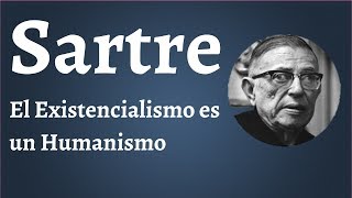 Sartre El Existencialismo es un Humanismo [upl. by Odoric819]