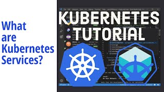 What are Kubernetes Services [upl. by Brittani]