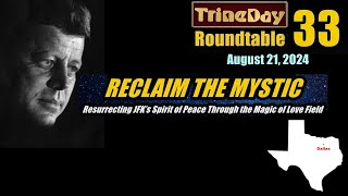 RT 33 RECLAIM THE MYSTIC Resurrecting JFK’s Spirit of Peace Through the Magic of Love Field [upl. by Hirsch]