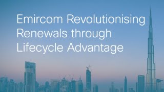 Emircom revolutionised renewals through Cisco Lifecycle Advantage LCA program – Partner Success [upl. by Rivers55]