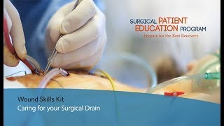 Wound Management Home Skills Program Caring for Your Surgical Drain [upl. by Paco399]