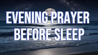 Evening Prayer 🙏 Watch This Prayer Before You Sleep 🙏✨❤️ [upl. by Yenwat378]