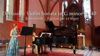 Debussy Violin Sonate in G minor L140  2 Intermède  Fantasque et léger ドビュッシー ヴァイオリンソナタ ト短調 第2楽章 [upl. by Swart]