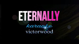 ETERNALLY Victor wood karaoke [upl. by Suilenrac514]