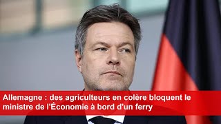 Allemagne  des agriculteurs en colère bloquent le ministre de lÉconomie à bord dun ferry [upl. by Arrac]