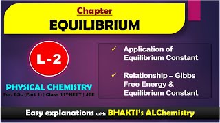 EQUILIBRIUM  Lecture 2 Application of Eqb Const Relationship Gibbs Free Energy amp Eqb Constant [upl. by Heinrik854]