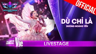 Dù Chỉ Là phô diễn màu giọng cao vút của Dương Hoàng Yến The Masked Singer Vietnam 2023 LiveStage [upl. by Vernier704]