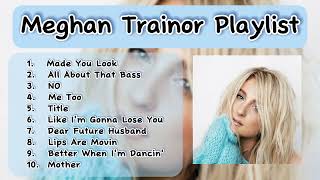 Meghan Trainor Playlist  Songs Make Your Mood Better  Meghan Trainor Songs Try Not To Sing  Sing [upl. by Zeuqcaj469]