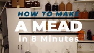 How to Make a Mead in 8 Minutes Home Made Mead Tutorial [upl. by Nylssej]